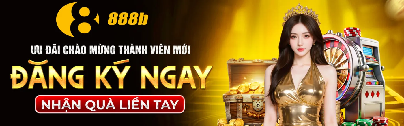 888B ưu đãi chào mừng thành viên mới -đăng ký ngay 888b