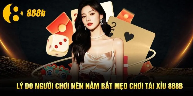 Bật mí mẹo chơi tài xỉu 888B đánh bại đối thủ