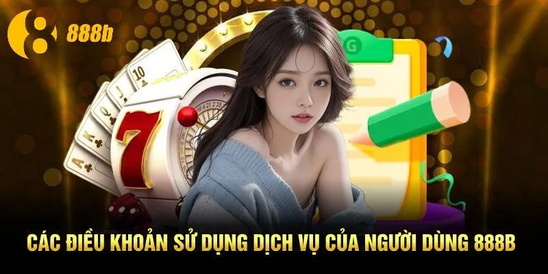 Các điều khoản sử dụng dịch vụ của người dùng 888B
