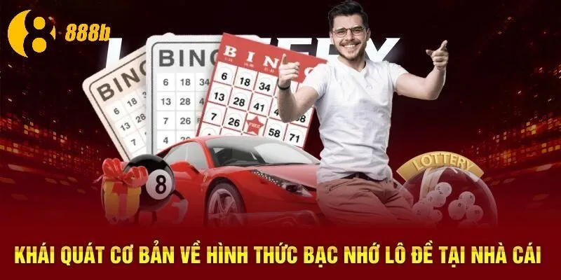 Khái quát cơ bản về hình thức bạc nhớ lô đề tại nhà cái
