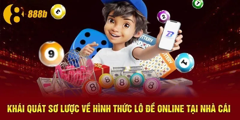 Khái quát sơ lược về hình thức lô đề online tại nhà cái