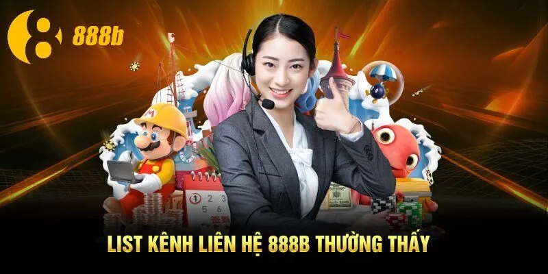 List kênh liên hệ 888B thường thấy