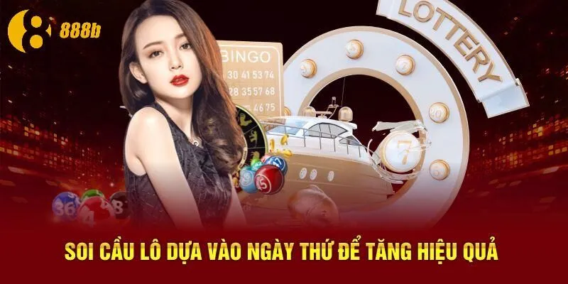 Soi cầu lô dựa vào ngày thứ để tăng hiệu quả