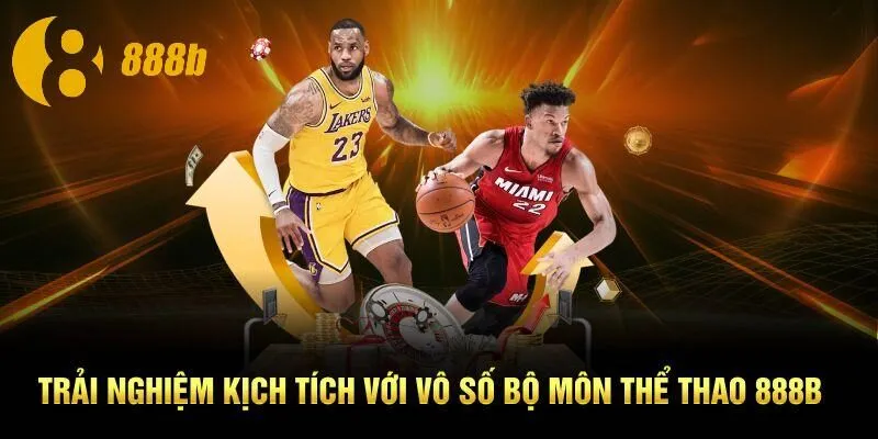 Trải nghiệm kịch tích với vô số bộ môn  thể thao 888B